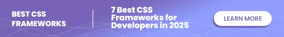 7 Best CSS Frameworks for Developers in 2025