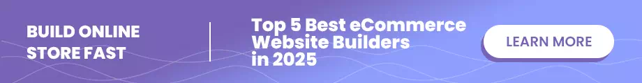 Top 5 Best eCommerce Website Builders in 2025