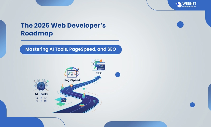 The 2025 Web Developer’s Roadmap: Mastering AI Tools, PageSpeed, and SEO
